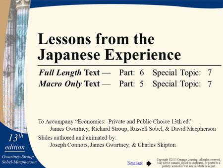 To Accompany “Economics: Private and Public Choice 13th ed.” James Gwartney, Richard Stroup, Russell Sobel, & David Macpherson Slides authored and animated.