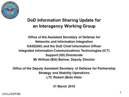 11 DoD Information Sharing Update for an Interagency Working Group Office of the Assistant Secretary of Defense for Networks and Information Integration.