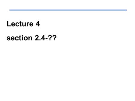 Lecture 4 section 2.4-?? As opposed to CISC – Complicated Instruction Set Architecture (ala the x86)