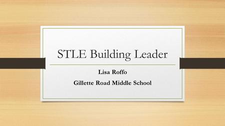 STLE Building Leader Lisa Roffo Gillette Road Middle School.