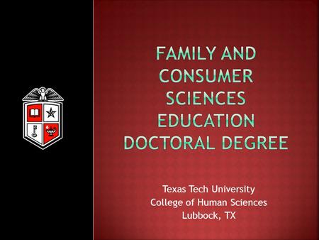 Texas Tech University College of Human Sciences Lubbock, TX.