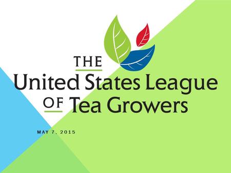 MAY 7, 2015. STATE OF THE TEA UNION Alabama California Florida Georgia Hawaii Louisiana Maryland Michigan Mississippi Nevada North Carolina New York Oregon.