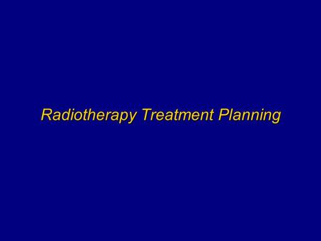 Radiotherapy Treatment Planning