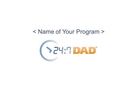 2 Overview  About  About NFI  Overview of the 24/7 Dad™ Program  Using 24/7 Dad™ in Different Settings  Follow-up Support  24/7 Dad Impact™