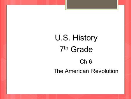 Ch 6 The American Revolution