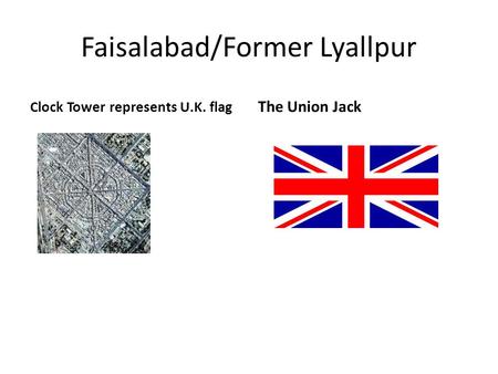 Faisalabad/Former Lyallpur Clock Tower represents U.K. flag The Union Jack.