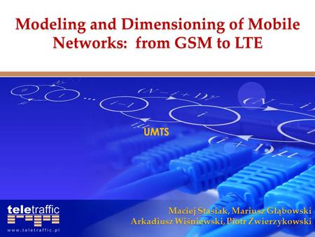 Modeling and Dimensioning of Mobile Networks: from GSM to LTE