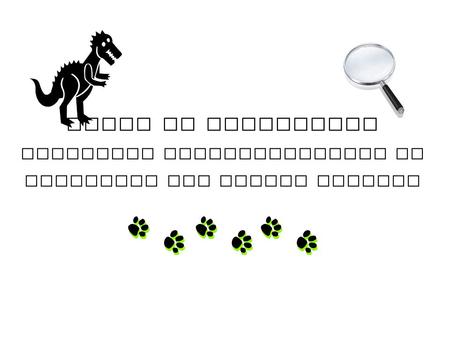 Alike or Different? Comparing Characteristics of Dinosaurs and Living Animals.