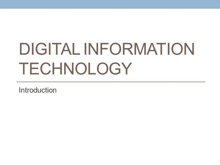 Digital Information Technology