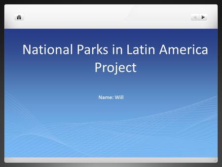 National Parks in Latin America Project Name: Will.