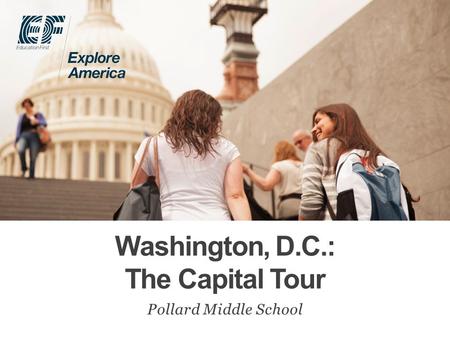 Washington, D.C.: The Capital Tour Pollard Middle School.