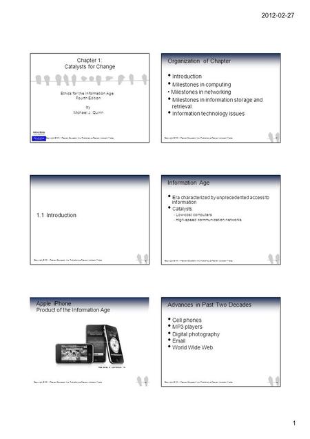 2012-02-27 Chapter 1: Catalysts for Change Ethics for the Information Age Fourth Edition by Michael J. Quinn Copyright © 2011 Pearson Education, Inc. Publishing.