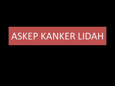 ASKEP KANKER LIDAH.