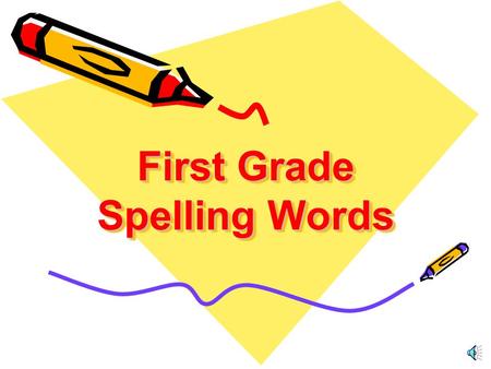 First Grade Spelling Words