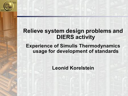 Relieve system design problems and DIERS activity