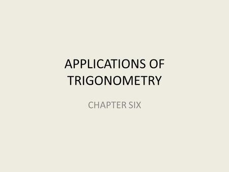 APPLICATIONS OF TRIGONOMETRY