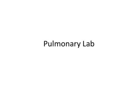 Pulmonary Lab. HPI 24 yo male pt w/ CF presents to ER with 4 day hx of fevers, chills, hemoptysis, and thick purulent sputum production He has failed.