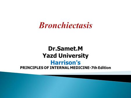 Dr.Samet.M Yazd University Harrison's PRINCIPLES OF INTERNAL MEDICINE-7th Edition.