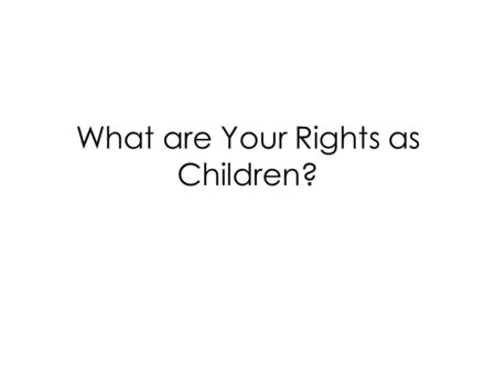 What are Your Rights as Children?