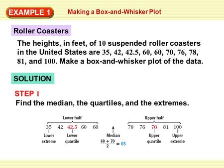 Find the median, the quartiles, and the extremes.