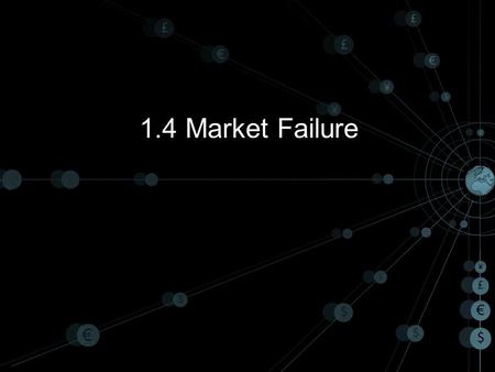 1.4 Market Failure. 5 Characteristics of Free Markets 1.Little government involvement in the economy. (Laissez Faire = Let it be) 2.Individuals OWN resources.