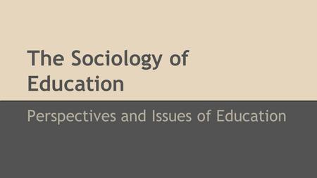 The Sociology of Education