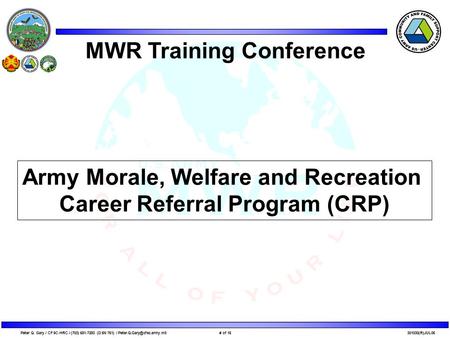 # of 16Peter Q. Gary / CFSC-HRC / (703) 681-7283 (DSN 761) / MWR Training Conference Army Morale, Welfare and.