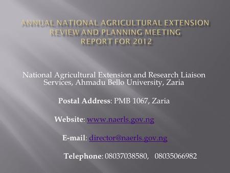 Postal Address: PMB 1067, Zaria Website: