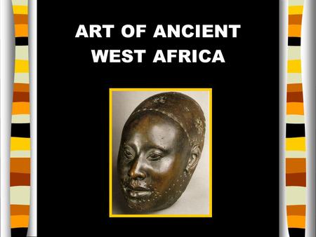 ART OF ANCIENT WEST AFRICA