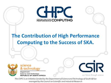 The CHPC is an initiative funded by the Department of Science and Technology of South Africa managed by the Council on Scientific and Industrial Research.