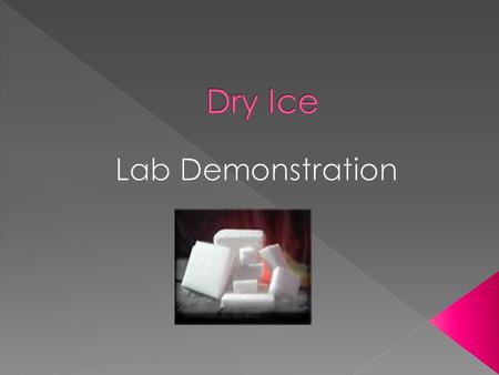  Dry ice is frozen Carbon Dioxide, or CO 2, which is a gas under standard temperature and pressure conditions. The atmosphere contains about.035% of.