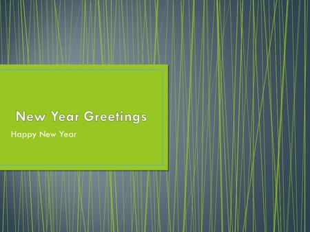 Happy New Year. Open your computer and your notebook Enter 123Greetings:  Choose a card and click.