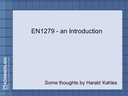 EN1279 - an Introduction Some thoughts by Harald Kahles.