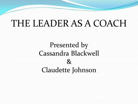 LEADERSHIP COACHING OBJECTIVES