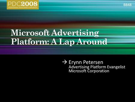  Erynn Petersen Advertising Platform Evangelist Microsoft Corporation BB48.