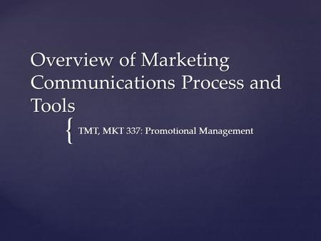 Overview of Marketing Communications Process and Tools