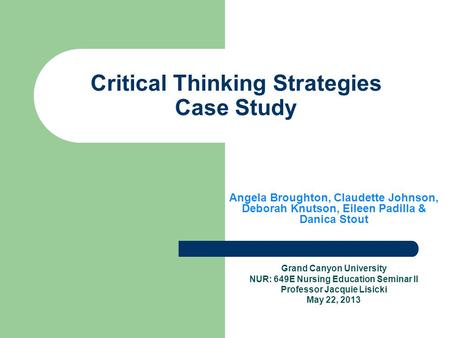 Critical Thinking Strategies Case Study