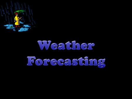 Radar Weather Balloon  temperature  winds  air pressure  humidity  precipitation.