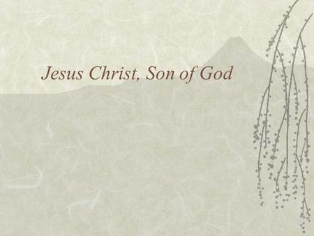 Jesus Christ, Son of God. The Name Jesus  Often parents think about the names of __________ members and ________ when thinking of a name for their child.