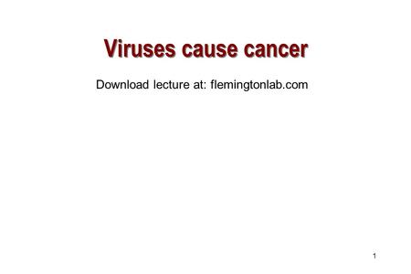 Download lecture at: flemingtonlab.com