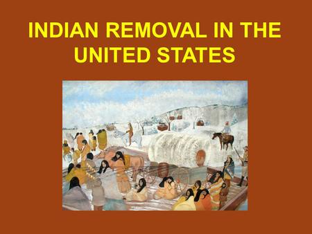 INDIAN REMOVAL IN THE UNITED STATES. As the population grew, the colonists pushed farther west into the territories occupied by the American Indians.