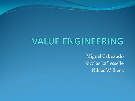 Miguel Cabezudo Nicolas Laflesselle Niklas Wilkens.