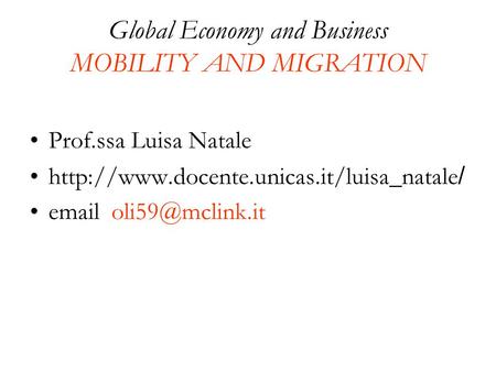 Global Economy and Business MOBILITY AND MIGRATION Prof.ssa Luisa Natale  /