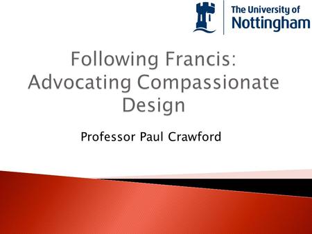 Professor Paul Crawford.  Damning reports highlight unsatisfactory or non-compassionate ‘care’  Winterbourne, Mid- Staffs, etc.