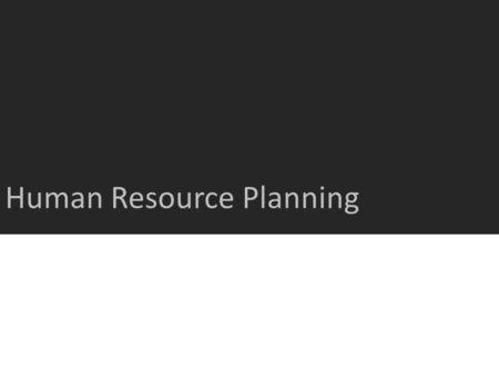 Human Resource Planning