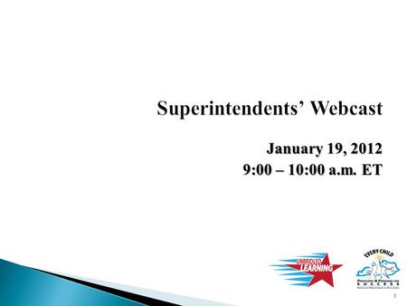 January 19, 2012 9:00 – 10:00 a.m. ET 1. Changes to Kentucky’s ESEA Waiver Request Required by USDOE Affecting 703 KAR 5:222, Categories for Recognition,