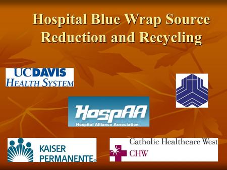 Hospital Blue Wrap Source Reduction and Recycling.