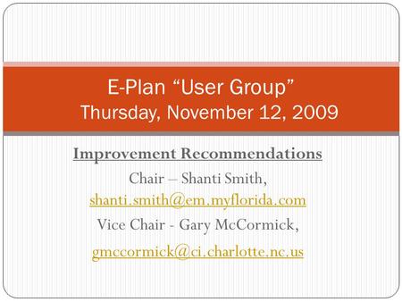 Improvement Recommendations Chair – Shanti Smith,  Vice Chair - Gary McCormick,