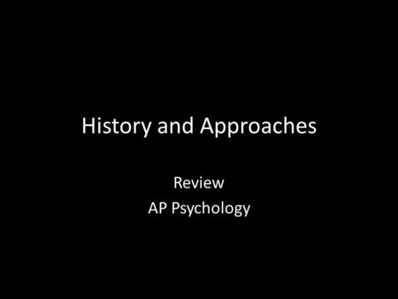 History and Approaches