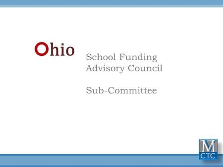 O hio School Funding Advisory Council Sub-Committee.